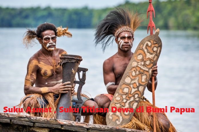 Suku Asmat , Suku Titisan Dewa di Bumi Papua