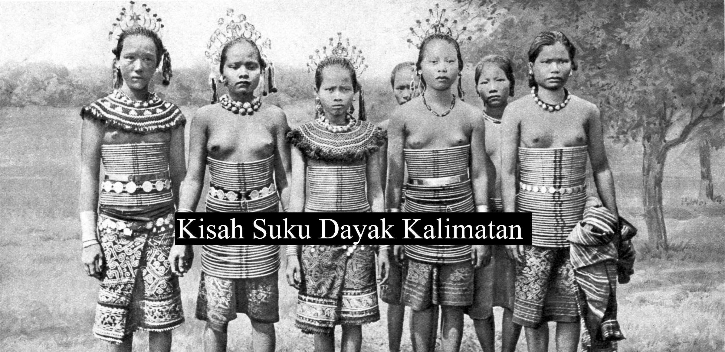 Kisah Suku Dayak Kalimatan